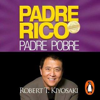 Portada del audiolibro «Padre Rico, Padre Pobre», de Robert T. Kiyosaki